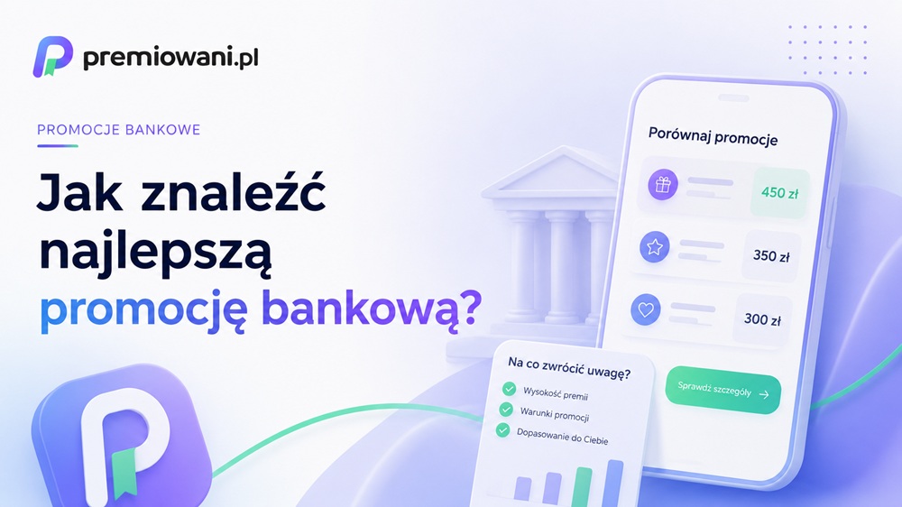Jak znaleźć najlepszą promocję bankową – grafika poradnika premiowani.pl