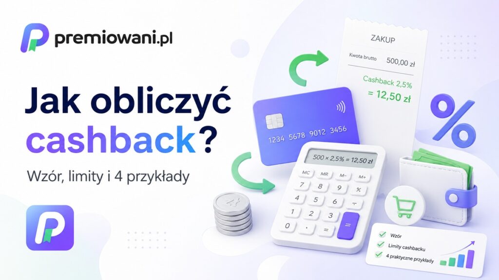 Jak obliczyć cashback – kalkulator, karta płatnicza, paragon i przykładowe wyliczenie zwrotu