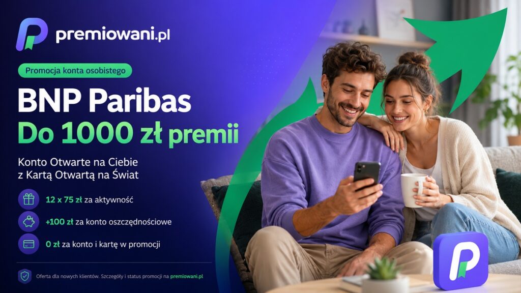 Promocja Konta Otwartego na Ciebie w BNP Paribas z premią do 1000 zł