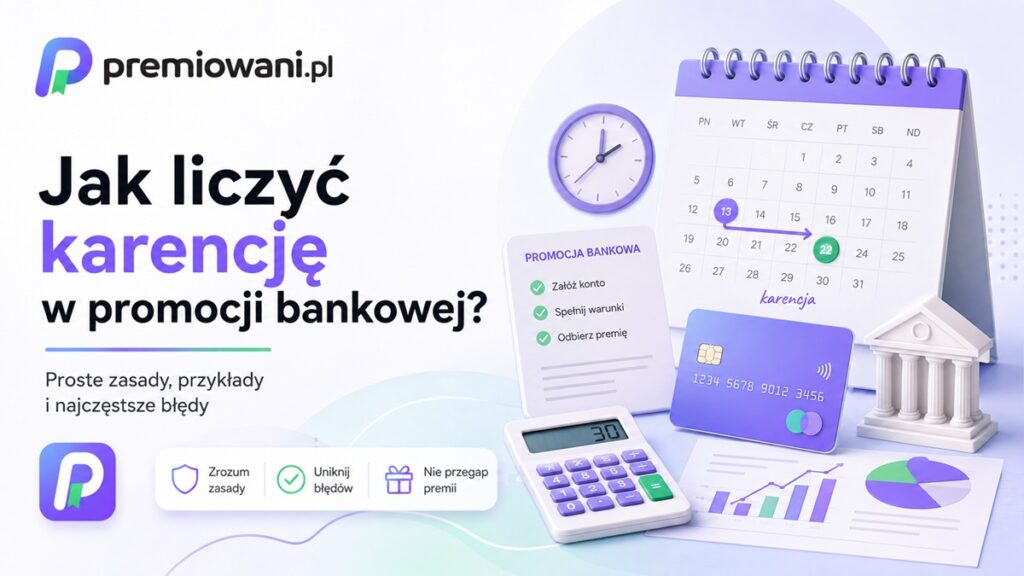 Jak liczyć karencję w promocji bankowej – kalendarz, zegar, kalkulator i karta płatnicza