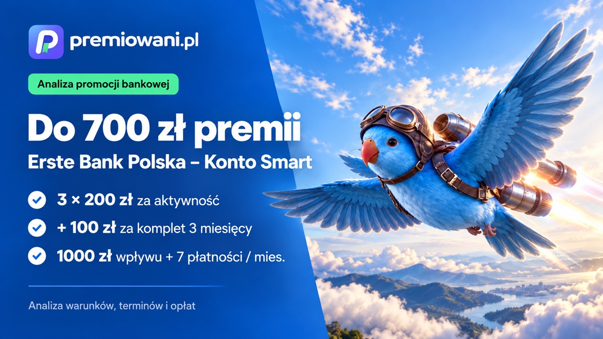 Erste Bank Polska Konto Smart – promocja do 700 zł premii