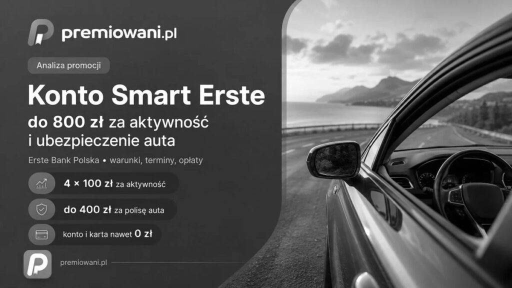 Wygasła promocja Konta Smart w Erste Bank Polska z premią do 800 zł za aktywność i ubezpieczenie auta