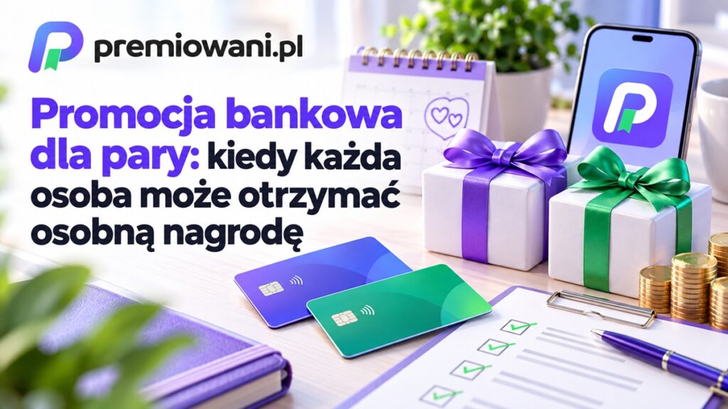 Promocja bankowa dla pary – dwa konta i dwie osobne nagrody